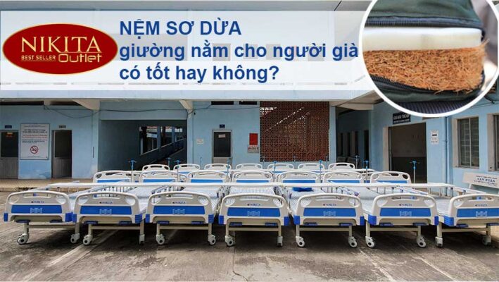 Sử dụng nệm sơ dừa giường nằm cho người già có tốt hay không?