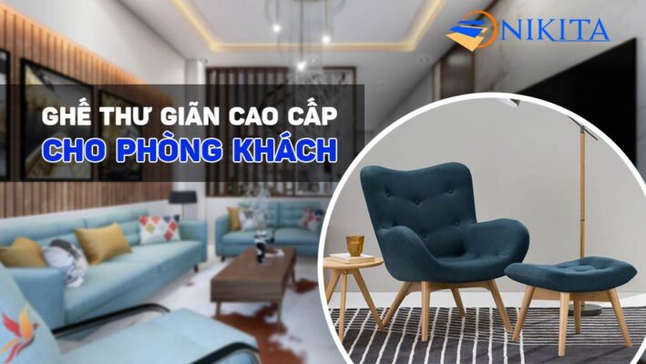 Top 5 mẫu ghế thư giãn cao cấp cho phòng kháchTop 5 mẫu ghế thư giãn cao cấp cho phòng khách