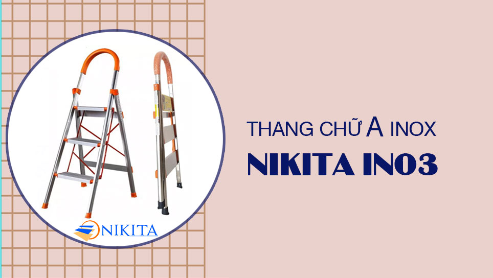 Giới thiệu thang chữ A Inox Nikita IN03